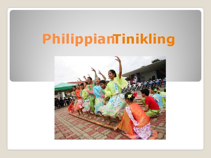 Philippian. Tinikling 