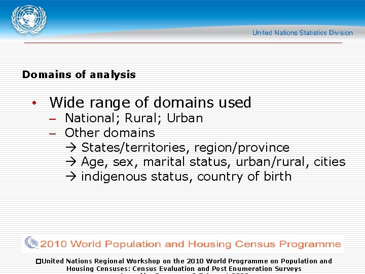 Domains of analysis • Wide range of domains used – National; Rural; Urban –