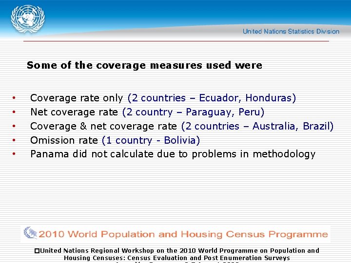 Some of the coverage measures used were • • • Coverage rate only (2