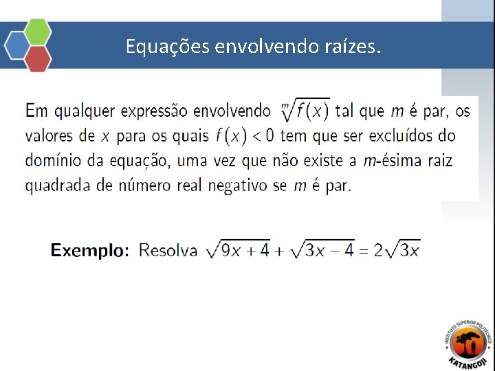 Equações envolvendo raízes. 