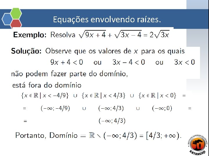 Equações envolvendo raízes. 