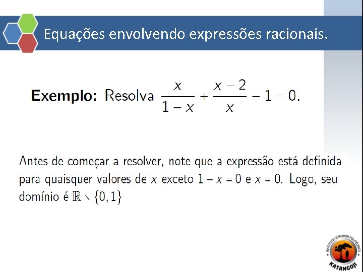 Equações envolvendo expressões racionais. 