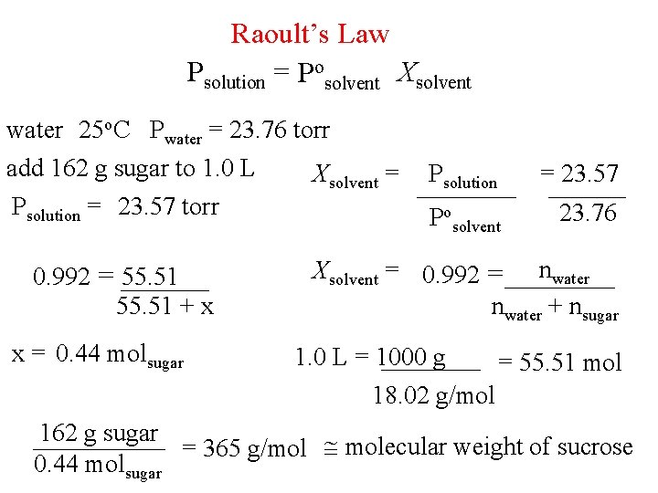 Raoult’s Law Psolution = Posolvent Xsolvent water 25 o. C Pwater = 23. 76 Raoult’s Law Psolution = Posolvent Xsolvent water 25 o. C Pwater = 23. 76