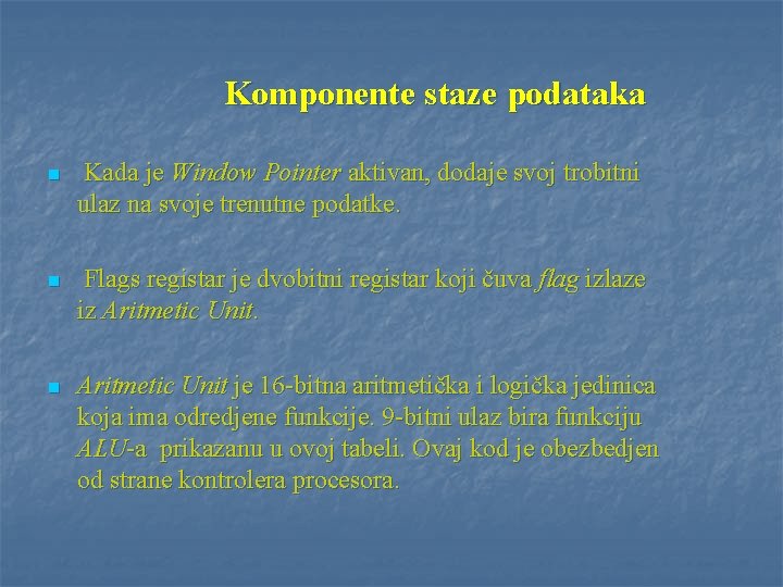 Komponente staze podataka n Kada je Window Pointer aktivan, dodaje svoj trobitni ulaz na