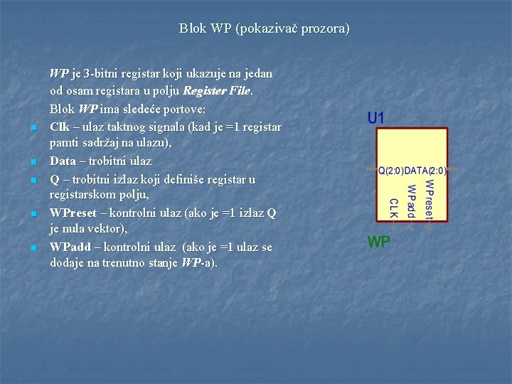 Blok WP (pokazivač prozora) n n n WP je 3 -bitni registar koji ukazuje
