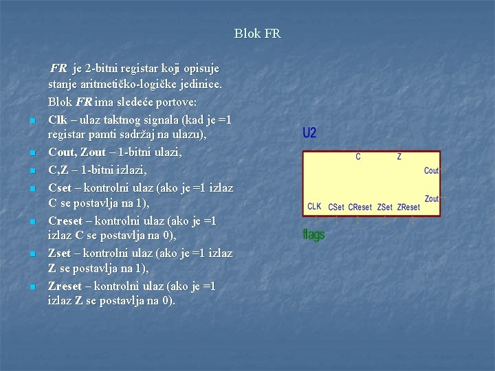 Blok FR n n n n FR je 2 -bitni registar koji opisuje stanje