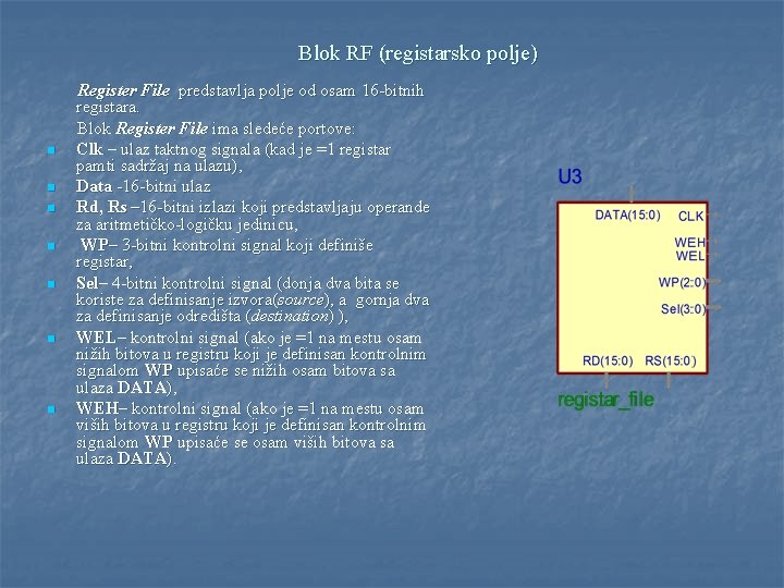 Blok RF (registarsko polje) n n n n Register File predstavlja polje od osam