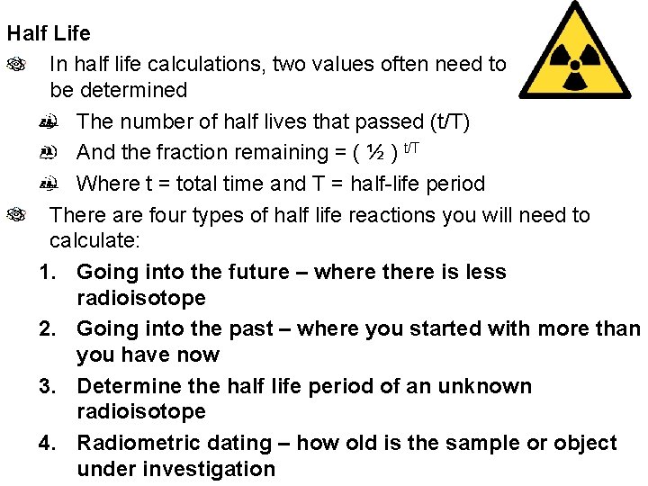 Half Life In half life calculations, two values often need to be determined The