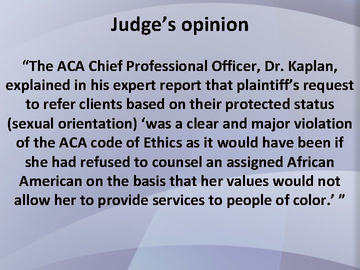 Judge’s opinion “The ACA Chief Professional Officer, Dr. Kaplan, explained in his expert report