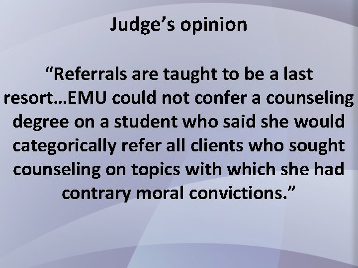 Judge’s opinion “Referrals are taught to be a last resort…EMU could not confer a