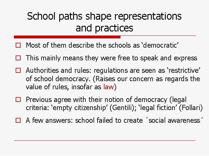 School paths shape representations and practices o Most of them describe the schools as