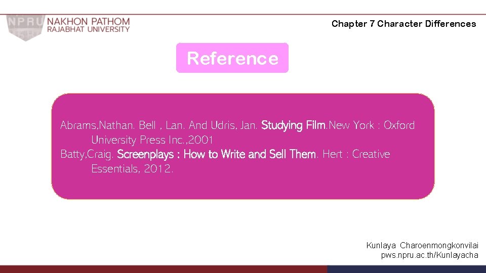 Chapter 7 Character Differences Reference Abrams, Nathan. Bell , Lan. And Udris, Jan. Studying