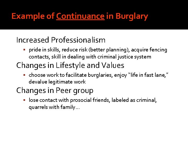 Example of Continuance in Burglary Increased Professionalism pride in skills, reduce risk (better planning),