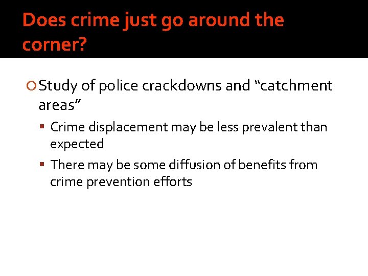 Does crime just go around the corner? Study of police crackdowns and “catchment areas”