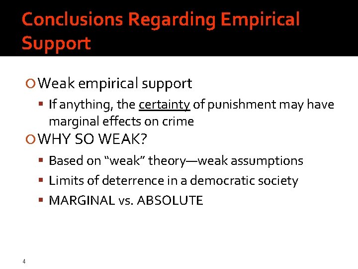 Conclusions Regarding Empirical Support Weak empirical support If anything, the certainty of punishment may