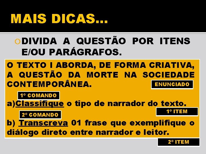 MAIS DICAS. . . DIVIDA A QUESTÃO POR ITENS E/OU PARÁGRAFOS. O TEXTO I