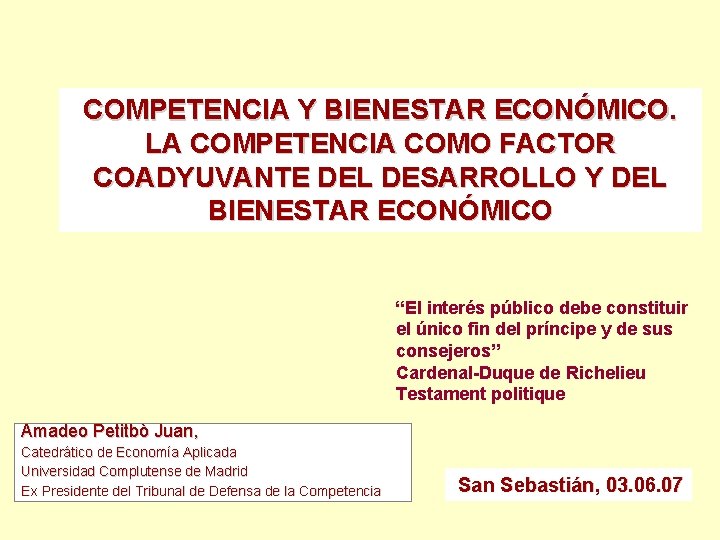 COMPETENCIA Y BIENESTAR ECONÓMICO. LA COMPETENCIA COMO FACTOR COADYUVANTE DEL DESARROLLO Y DEL BIENESTAR