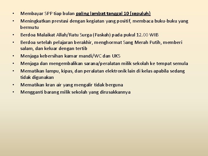  • • • Membayar SPP tiap bulan paling lambat tanggal 10 (sepuluh) Meningkatkan