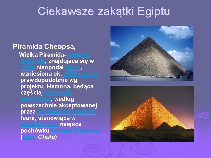 Ciekawsze zakątki Egiptu Piramida Cheopsa, Wielka Piramida- egipska piramida, znajdująca się w Gizie nieopodal