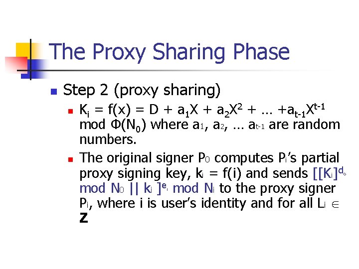 The Proxy Sharing Phase n Step 2 (proxy sharing) n n Ki = f(x) The Proxy Sharing Phase n Step 2 (proxy sharing) n n Ki = f(x)