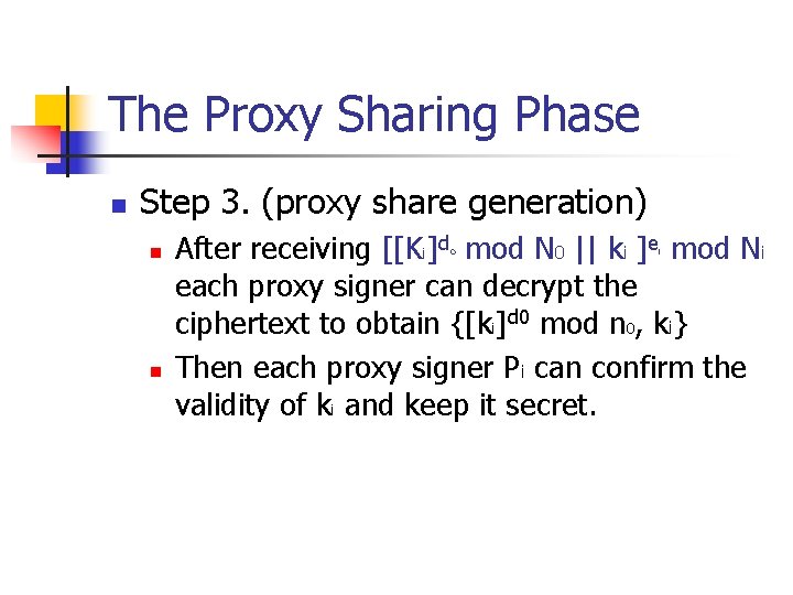 The Proxy Sharing Phase n Step 3. (proxy share generation) n n After receiving The Proxy Sharing Phase n Step 3. (proxy share generation) n n After receiving