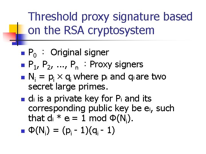 Threshold proxy signature based on the RSA cryptosystem n n n P 0 ︰ Threshold proxy signature based on the RSA cryptosystem n n n P 0 ︰