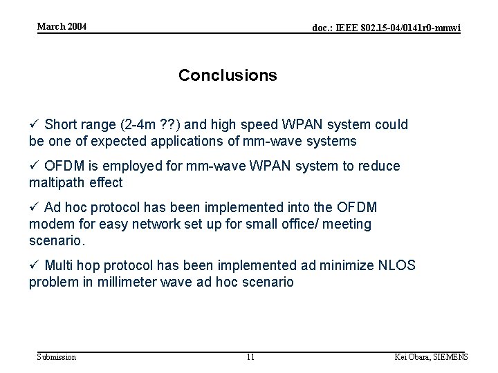 March 2004 doc. : IEEE 802. 15 -04/0141 r 0 -mmwi Conclusions ü Short