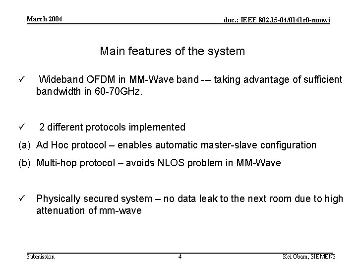 March 2004 doc. : IEEE 802. 15 -04/0141 r 0 -mmwi Main features of