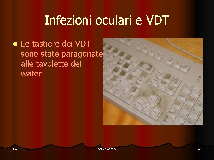 Infezioni oculari e VDT l Le tastiere dei VDT sono state paragonate alle tavolette