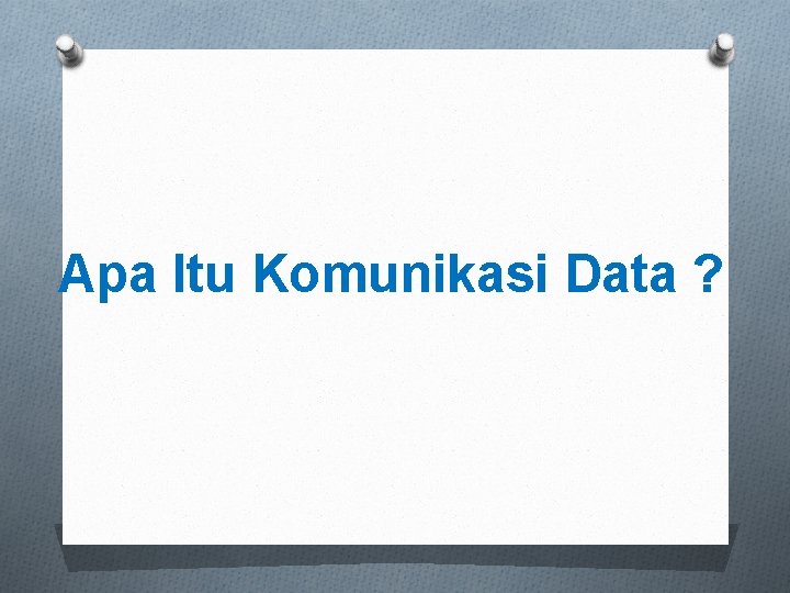 Apa Itu Komunikasi Data ? 