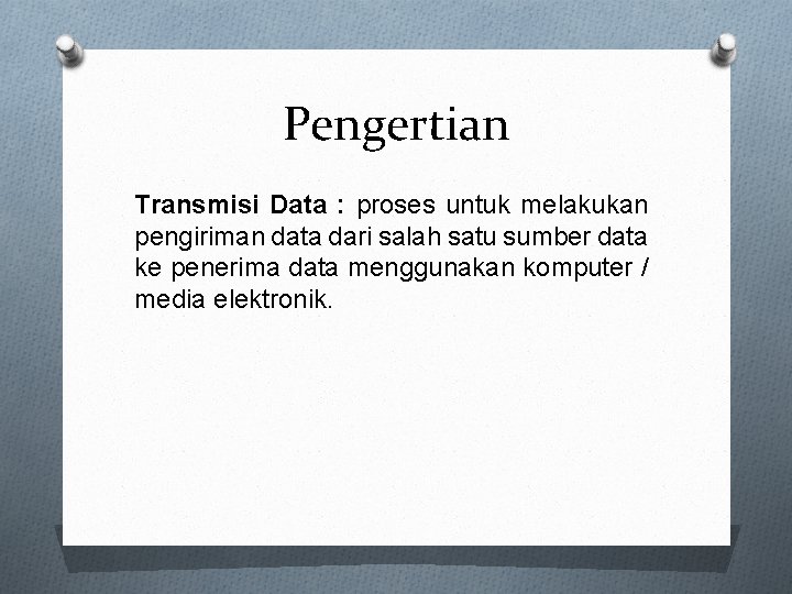 Pengertian Transmisi Data : proses untuk melakukan pengiriman data dari salah satu sumber data