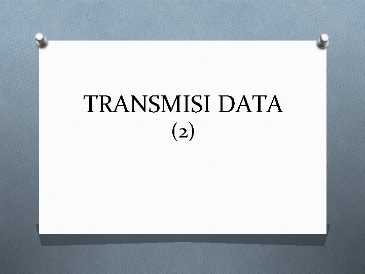 TRANSMISI DATA (2) 