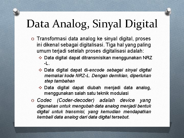 Data Analog, Sinyal Digital O Transformasi data analog ke sinyal digital, proses ini dikenal