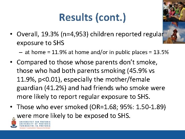 Results (cont. ) • Overall, 19. 3% (n=4, 953) children reported regular exposure to