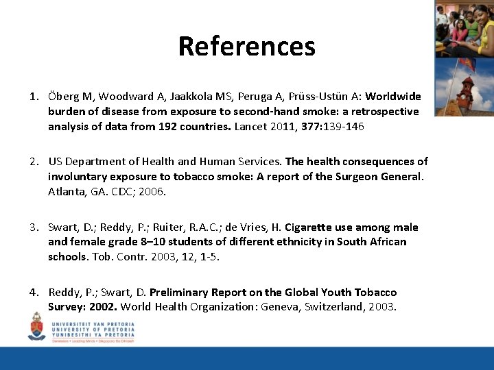 References 1. Öberg M, Woodward A, Jaakkola MS, Peruga A, Prüss-Ustün A: Worldwide burden