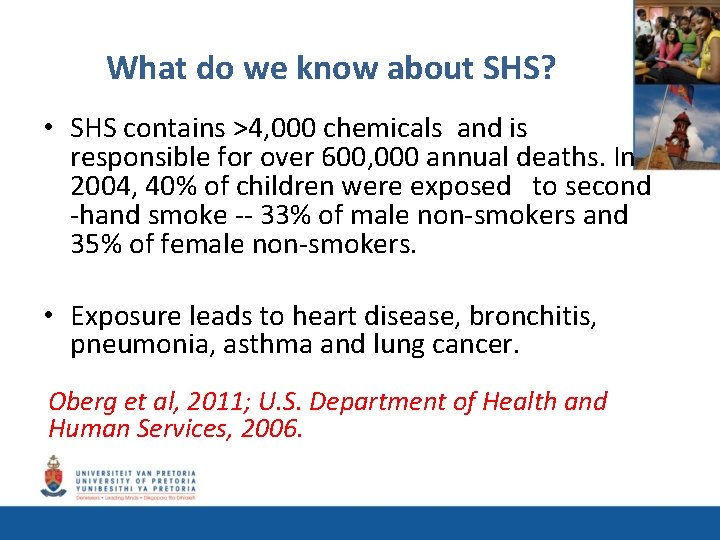 What do we know about SHS? • SHS contains >4, 000 chemicals and is