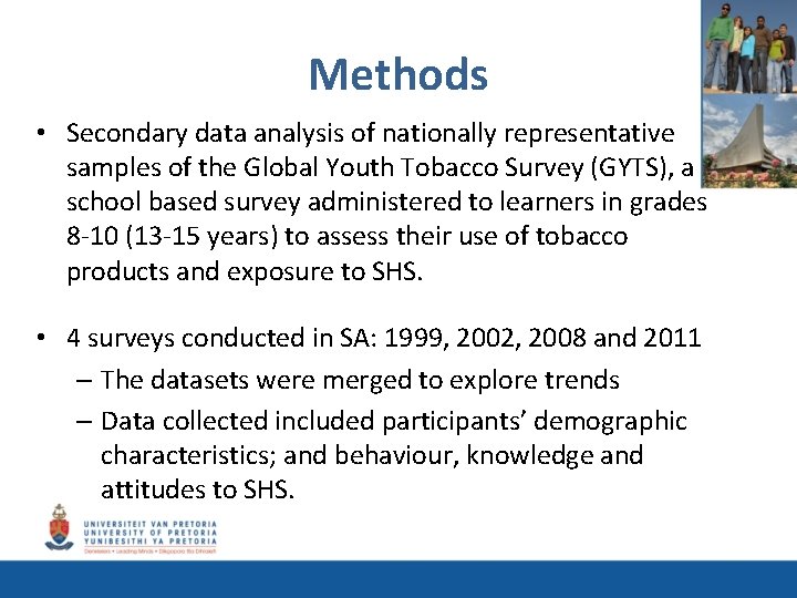 Methods • Secondary data analysis of nationally representative samples of the Global Youth Tobacco