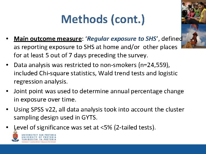 Methods (cont. ) • Main outcome measure: ‘Regular exposure to SHS’, defined as reporting