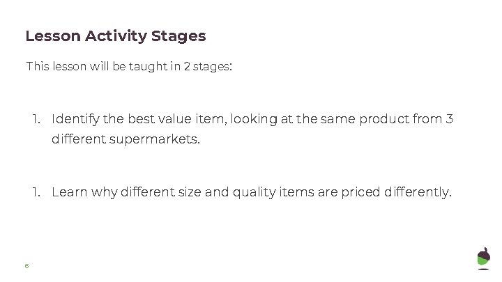 Lesson Activity Stages This lesson will be taught in 2 stages: 1. Identify the