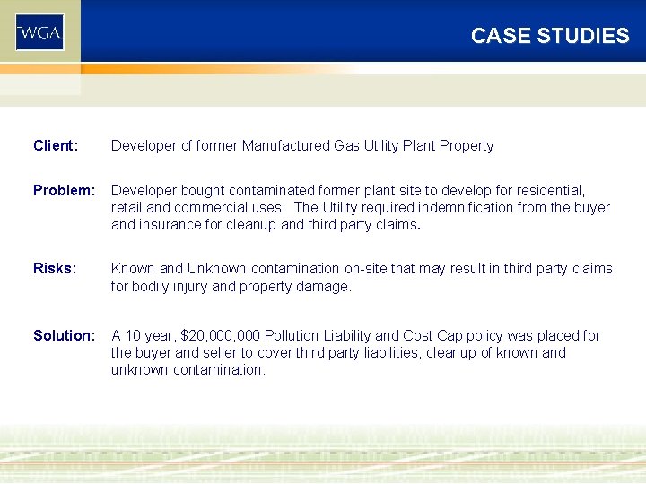 CASE STUDIES Client: Developer of former Manufactured Gas Utility Plant Property Problem: Developer bought CASE STUDIES Client: Developer of former Manufactured Gas Utility Plant Property Problem: Developer bought