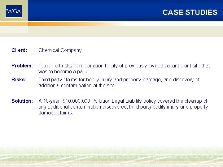 CASE STUDIES Client: Chemical Company Problem: Toxic Tort risks from donation to city of CASE STUDIES Client: Chemical Company Problem: Toxic Tort risks from donation to city of