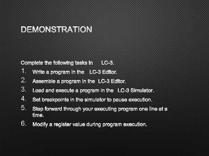 DEMONSTRATION COMPLETE THE FOLLOWING TASKS INLC-3. 1. 2. 3. 4. 5. WRITE A PROGRAM