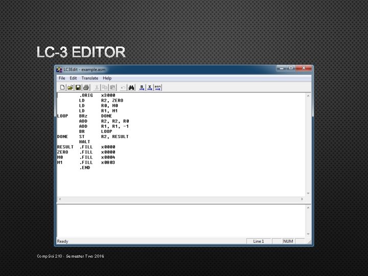 LC-3 EDITOR Comp. Sci 210 - Semester Two 2016 