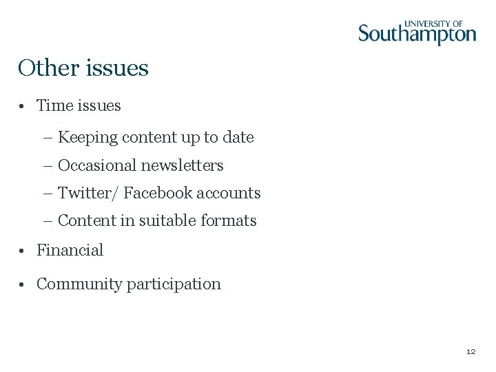 Other issues • Time issues – Keeping content up to date – Occasional newsletters