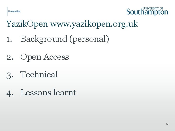 Yazik. Open www. yazikopen. org. uk 1. Background (personal) 2. Open Access 3. Technical