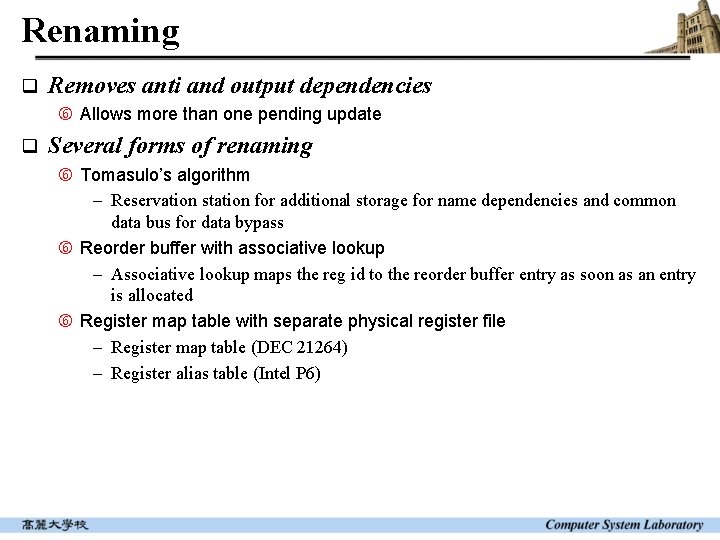 Renaming q Removes anti and output dependencies Allows more than one pending update q