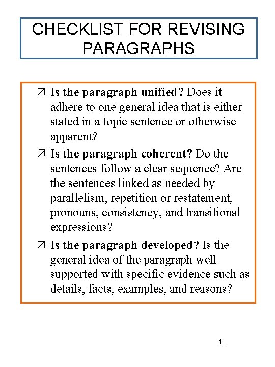 CHECKLIST FOR REVISING PARAGRAPHS Is the paragraph unified? Does it adhere to one general CHECKLIST FOR REVISING PARAGRAPHS Is the paragraph unified? Does it adhere to one general