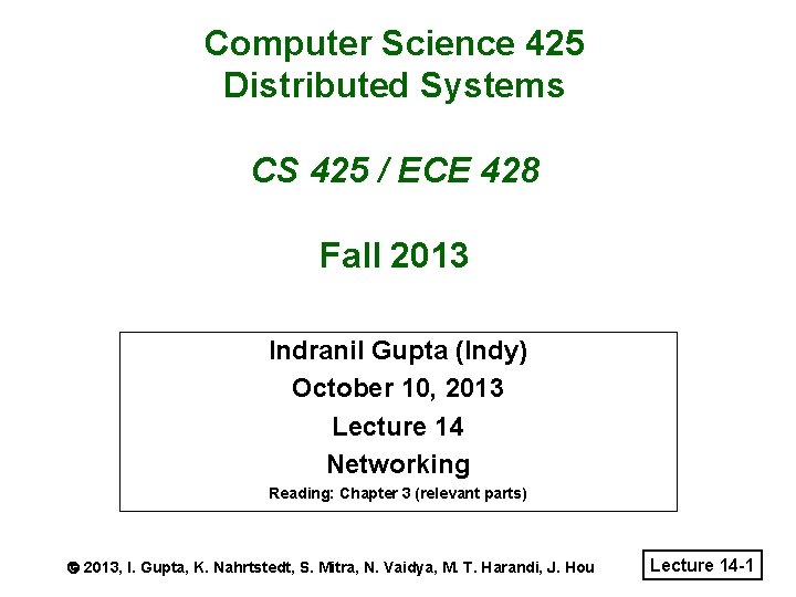 Computer Science 425 Distributed Systems CS 425 / ECE 428 Fall 2013 Indranil Gupta