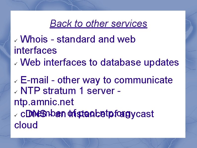 Back to other services Whois - standard and web interfaces Web interfaces to database