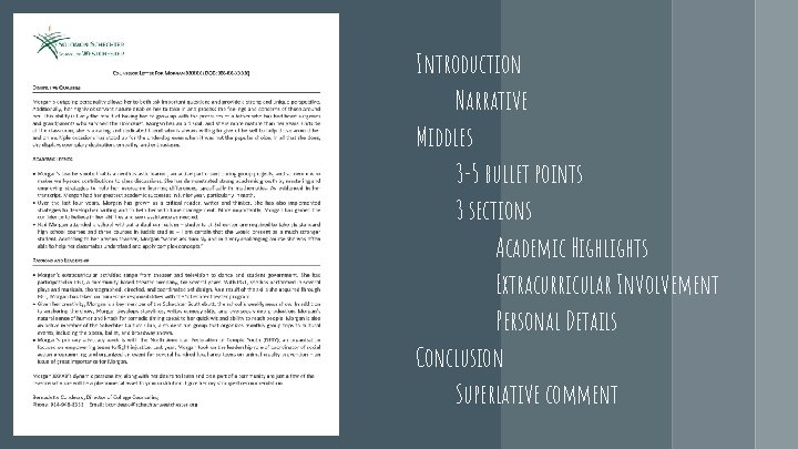 Introduction Narrative Middles 3 -5 bullet points 3 sections Academic Highlights Extracurricular Involvement Personal